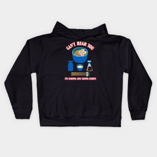 Can't Hear You I'm Gaming And Eating Ramen Kids Hoodie